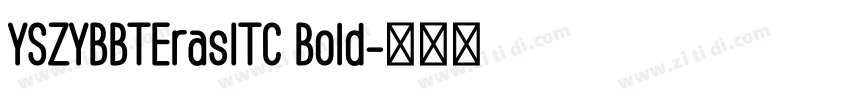 YSZYBBTErasITC Bold字体转换